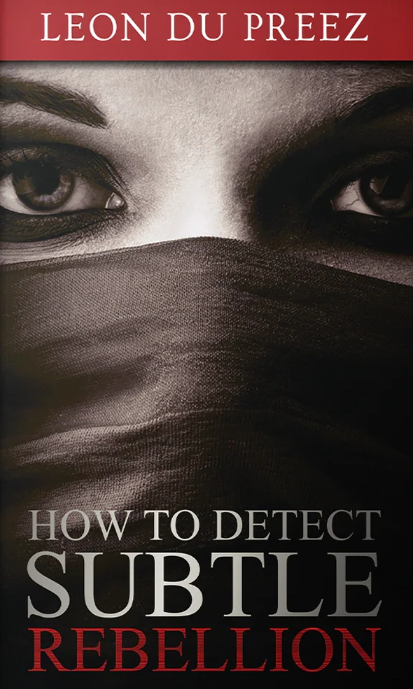 How to Detect Subtle Rebellion - Book by Leon du Preez